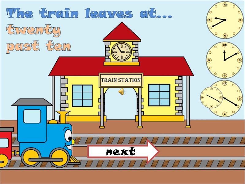 The train leaves at… twenty         